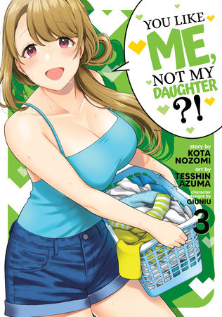 You Like Me, Not My Daughter?! (Manga) Vol. 3 by Kota Nozomi