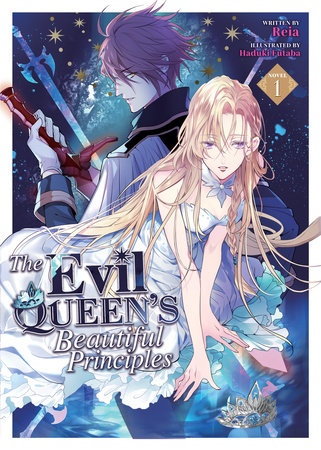 The Evil Queen's Beautiful Principles (Light Novel) Vol. 1 by Reia