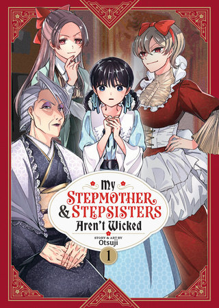 My Stepmother and Stepsisters Aren't Wicked Vol. 1 by Otsuji