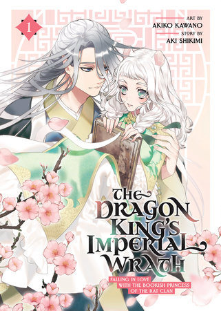 The Dragon King's Imperial Wrath: Falling in Love with the Bookish Princess of the Rat Clan Vol. 1 by Aki Shikimi