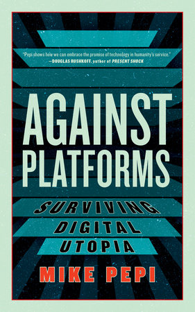 Against Platforms