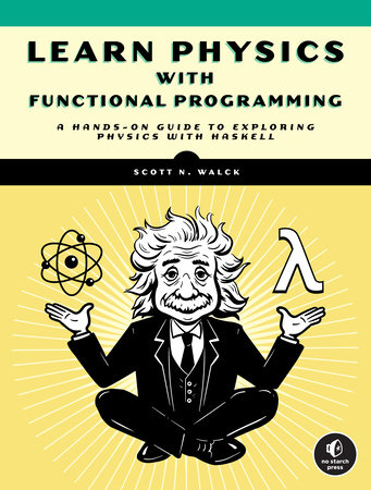 Learn Physics with Functional Programming by Scott N. Walck