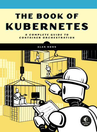 The Book of Kubernetes by Alan Hohn