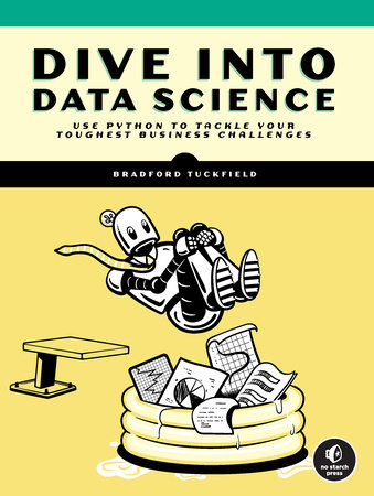 Dive Into Data Science by Bradford Tuckfield