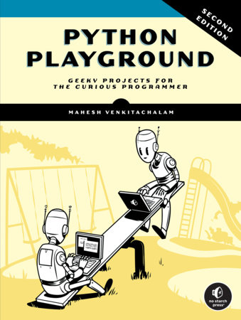 Python Playground, 2nd Edition by Mahesh Venkitachalam