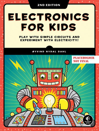 Electronics for Kids, 2nd Edition by Oyvind Nydal Dahl