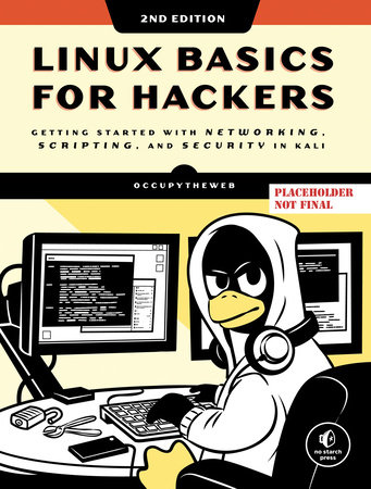 Linux Basics for Hackers, 2nd Edition by OccupyTheWeb
