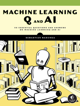 Machine Learning Q and AI by Sebastian Raschka