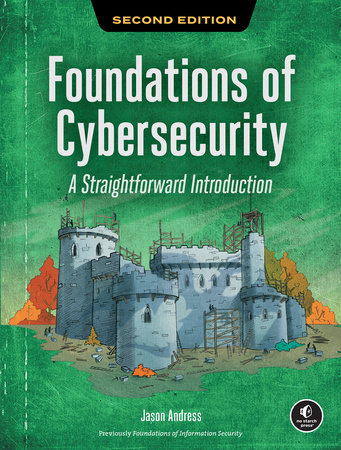 Foundations of Cybersecurity, 2nd Edition by Jason Andress