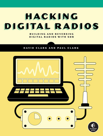 Hacking Digital Radios by David Clark and Paul Clark