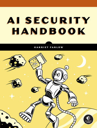 The AI Security Handbook by Harriet Farlow