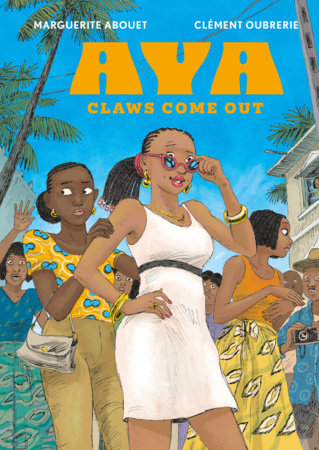 Aya: Claws Come Out by Marguerite Abouet and Clement Oubrerie