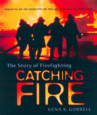 Catching Fire by Gena K. Gorrell