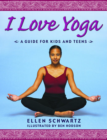 I Love Yoga by Ellen Schwartz