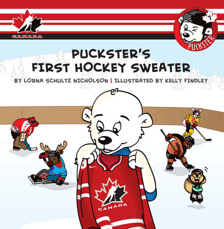 Puckster's First Hockey Sweater by Lorna Schultz Nicholson