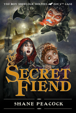 The Secret Fiend by Shane Peacock