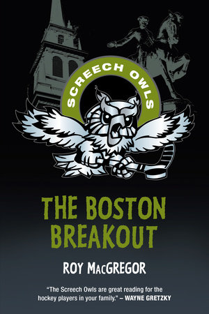 The Boston Breakout by Roy MacGregor