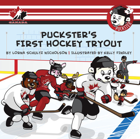 Puckster's First Hockey Tryout by Lorna Schultz Nicholson