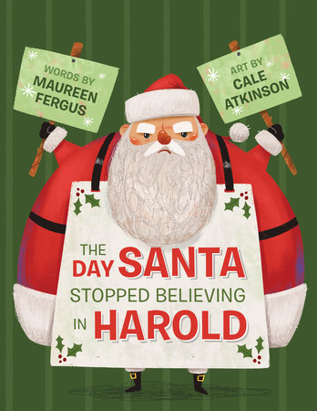 The Day Santa Stopped Believing in Harold by Maureen Fergus