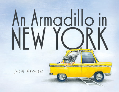 An Armadillo in New York by Julie Kraulis