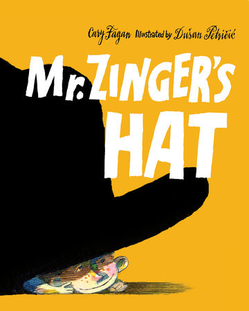 Mr. Zinger's Hat by Cary Fagan