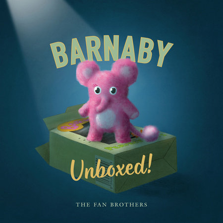 Barnaby Unboxed! by Terry Fan, Eric Fan and Devin Fan