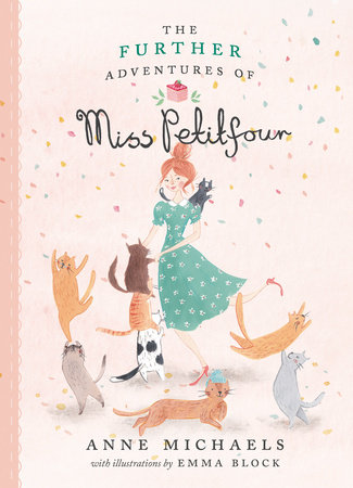 The Further Adventures of Miss Petitfour by Anne Michaels; illustrations by Emma Block