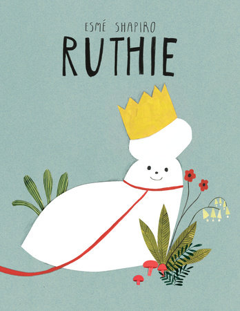 Ruthie by Esmé Shapiro