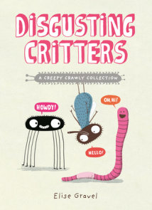 Disgusting Critters: A Creepy Crawly Collection