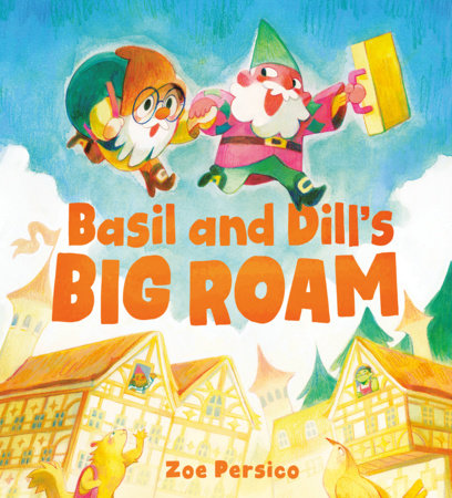 Basil and Dill's Big Roam by Zoe Persico