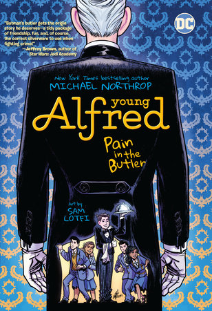 Young Alfred: Pain in the Butler by Michael Northrop