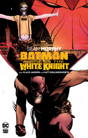 Batman: Curse of the White Knight by Sean Murphy