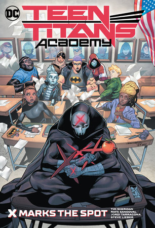 Teen Titans Academy Vol. 1: X Marks The Spot by Tim Sheridan