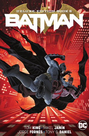 Batman: The Deluxe Edition Book 6 by Tom King