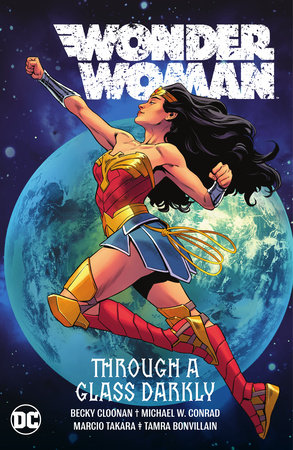 Wonder Woman Vol. 2: Through A Glass Darkly by Becky Cloonan and Michael Conrad