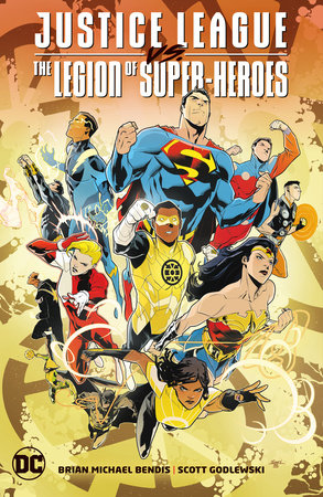 Justice League Vs. The Legion of Super-Heroes by Brian Michael Bendis