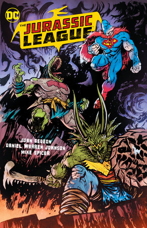 The Jurassic League by Daniel Warren Johnson and Juan Gedeon