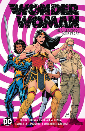 Wonder Woman Vol. 3: The Villainy of Our Fears by Becky Cloonan, Michael Conrad and Jordi Bellaire