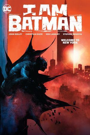 I Am Batman Vol. 2: Welcome to New York by John Ridley