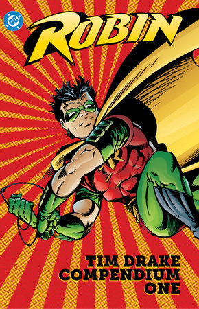 Robin: Tim Drake Compendium Book One by Chuck Dixon and Alan Grant