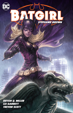 Batgirl: Stephanie Brown Vol. 1 (New Edition) by Bryan Miller