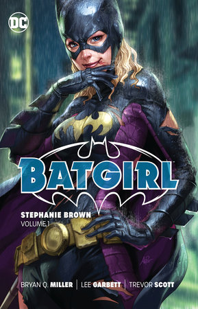 Batgirl: Stephanie Brown Vol. 1 (New Edition) by Bryan Q. Miller