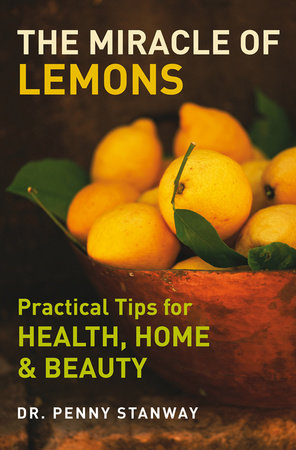 The Natural Apothecary: Lemons by Dr. Penny Stanway