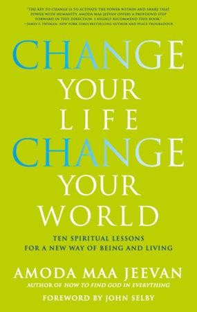 Change Your Life, Change Your World by Amoda Maa Jeevan