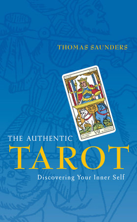 The Authentic Tarot by Thomas Saunders