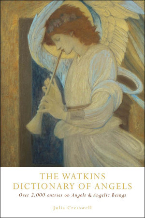 The Watkins Dictionary of Angels by Julia Cresswell