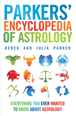 Parkers' Encyclopedia of Astrology by Derek Parker and Julia Parker