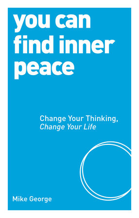 You Can Find Inner Peace by Mike George