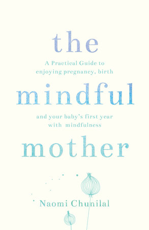 The Mindful Mother by Naomi Chunilal