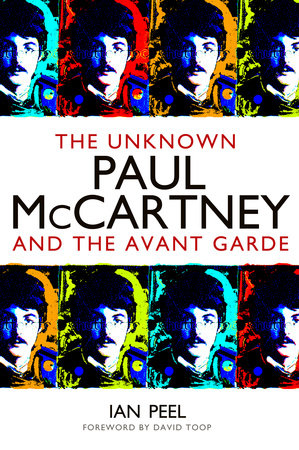 The Unknown Paul McCartney by Ian Peel